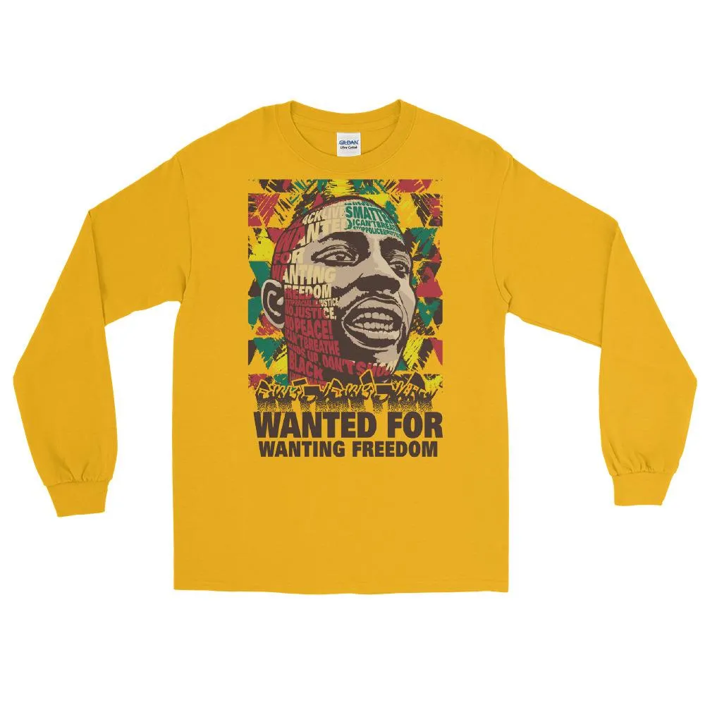 Wanted for Wanting Freedom Long Sleeve Unisex T-Shirt
